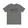 Manifest That Sh*t | Unisex Jersey Short Sleeve Tee