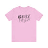 Manifest That Sh*t | Unisex Jersey Short Sleeve Tee