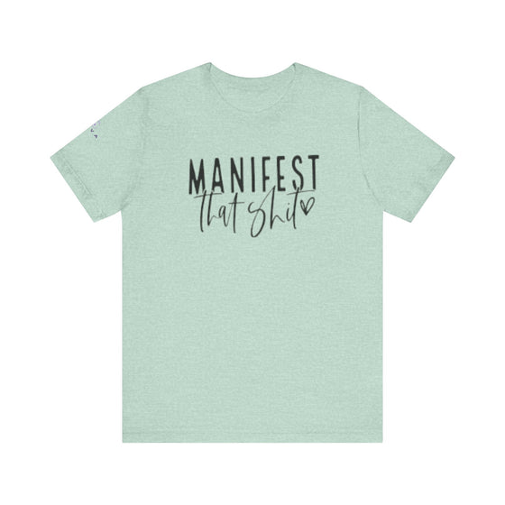 Manifest That Sh*t | Unisex Jersey Short Sleeve Tee