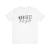 Manifest That Sh*t | Unisex Jersey Short Sleeve Tee