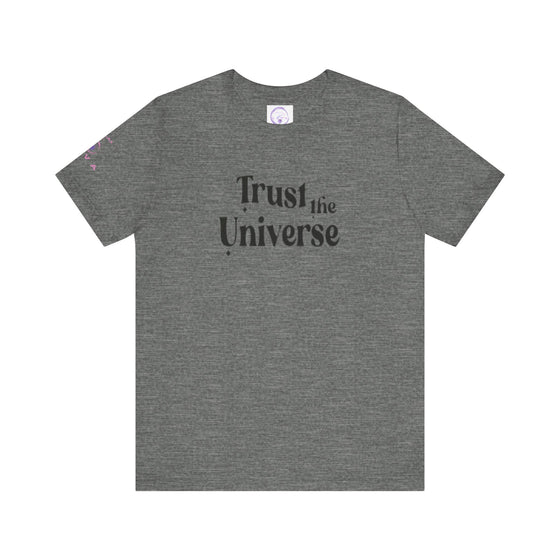 Trust the Universe | Unisex Jersey Short Sleeve Tee