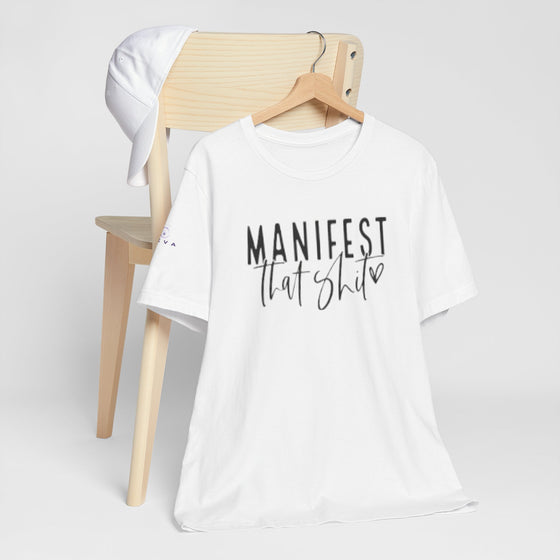 Manifest That Sh*t | Unisex Jersey Short Sleeve Tee